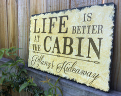 Handmade and Customizable Slate House Sign - Life is Better at the Cabin Plaque - Handmade and Personalized