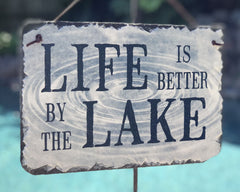 Handmade Slate Home Sign - Life is Better by the Lake Plaque