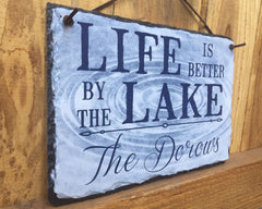 Customizable Slate House Sign - Life is Better by the Lake Plaque -Handmade and Personalized