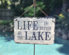 Handmade Slate Home Sign - Life is Better by the Lake Plaque