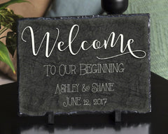 Customizable Slate Wedding Sign - Welcome To Our Beginning Plaque - Handmade and Personalized