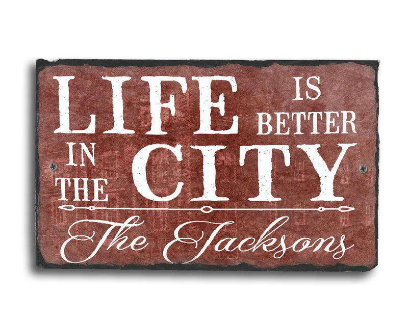 Customizable Slate House Sign - Life is Better in the City Plaque - Handmade and Personalized