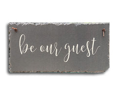 Handmade Slate House Sign - Be Our Guest Plaque