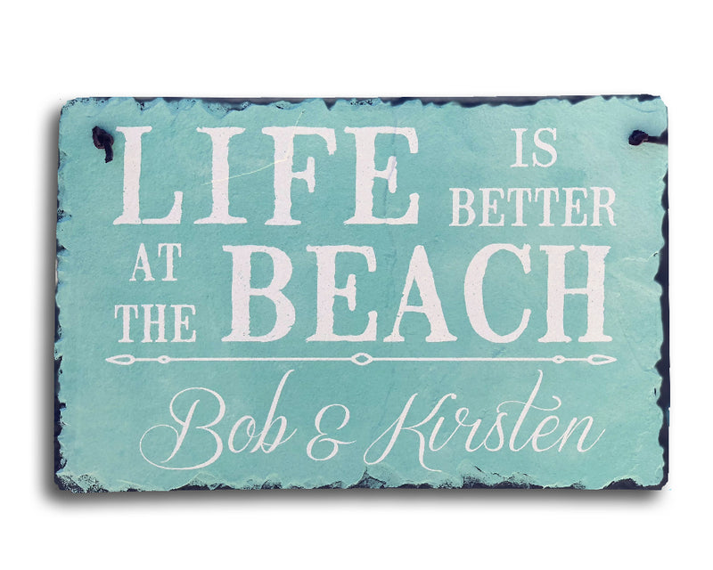 Handmade and Customizable Slate Home Sign - Personalized Life is Better at the Beach Plaque
