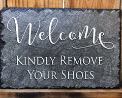 Handmade Slate Welcome Sign - Kindly Remove Your Shoes