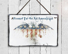 Handmade Slate Patriotic Sign - Proud To Be An American