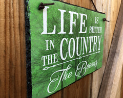 Customizable Slate House Sign - Life is Better in the Country Plaque - Handmade and Personalized